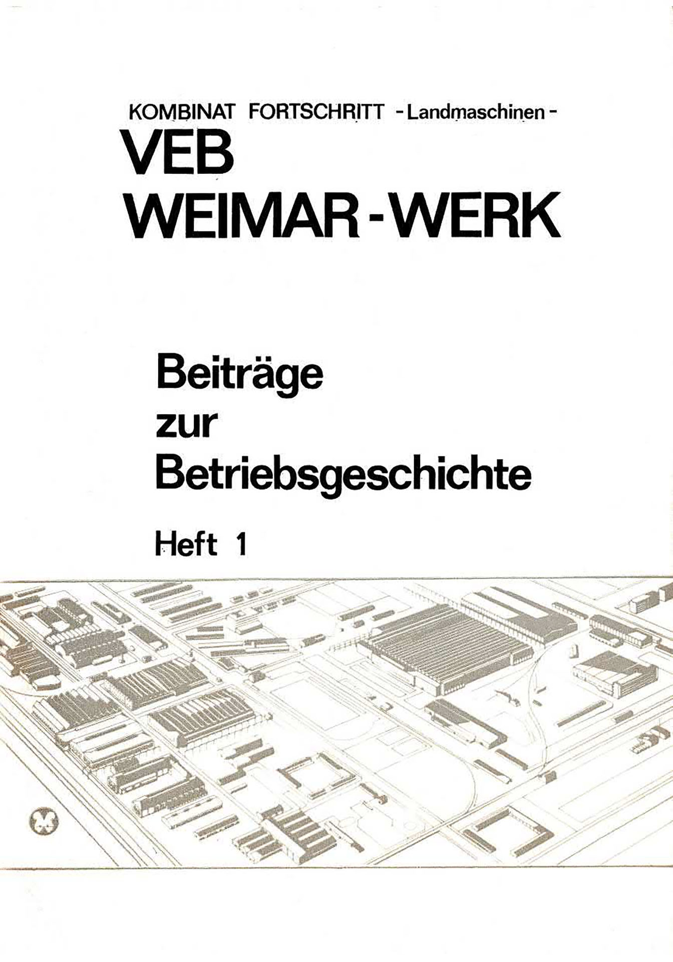 VEB Weimar-Werk - Beiträge zur Betriebsgeschichte - Teil 1 - Kommission für Betriebsgeschichte bei der BPO der SED